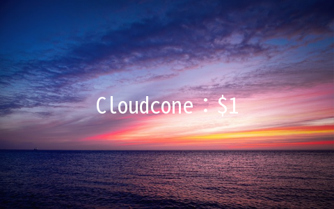 Cloudcone：.9/年KVM-256MB/10GB/1TB 洛杉矶